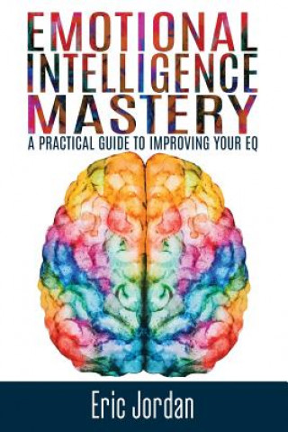 Carte Emotional Intelligence Mastery Eric Jordan