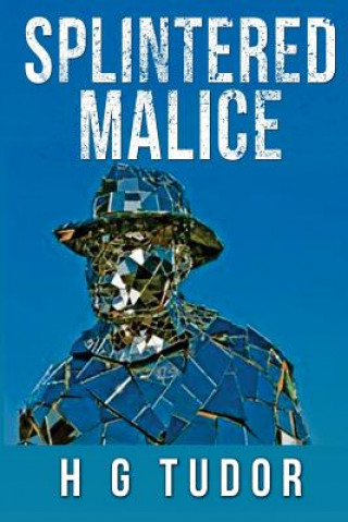 Knjiga Splintered Malice H G Tudor