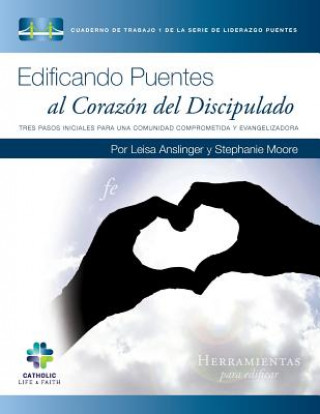 Книга Edificando Puentes al Corazon del Discipulado Leisa Anslinger