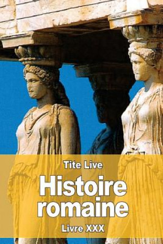 Kniha Histoire romaine: Livre XXX Tite Live