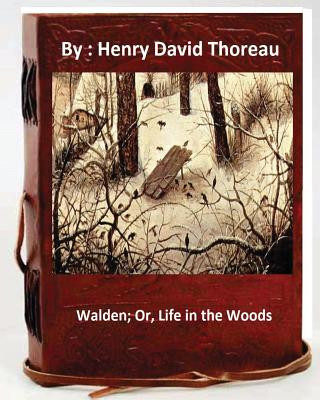 Könyv Walden; Or, Life in the Woods.by: Henry David Thoreau Henry David Thoreau