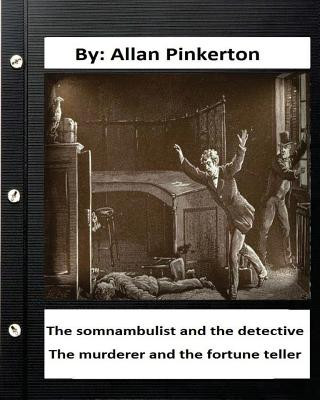 Książka The somnambulist and the detective. The murderer and the fortune teller. By: Allan Pinkerton Allan Pinkerton