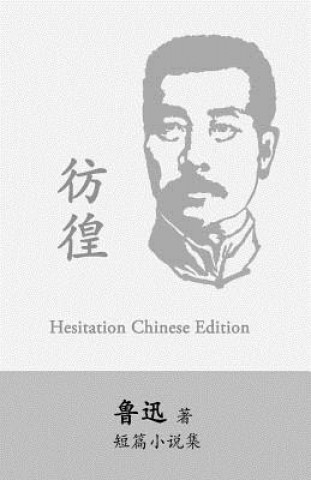 Könyv Hesitation: Pang Huang by Lu Xun (Lu Hsun) Xun Lu