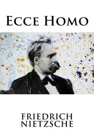 Könyv Ecce Homo Friedrich Nietzsche