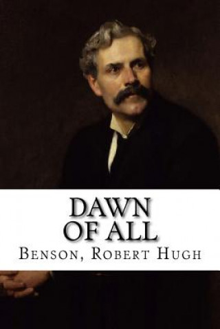 Livre Dawn of All Benson Robert Hugh