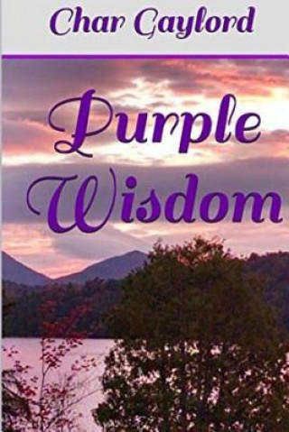 Kniha Purple Wisdom Mrs Charlene a Gaylord