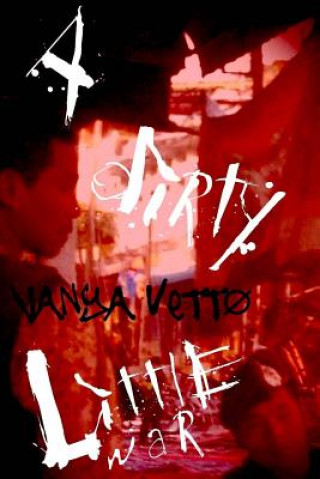 Kniha A Dirty Little War MR Vanya Vetto