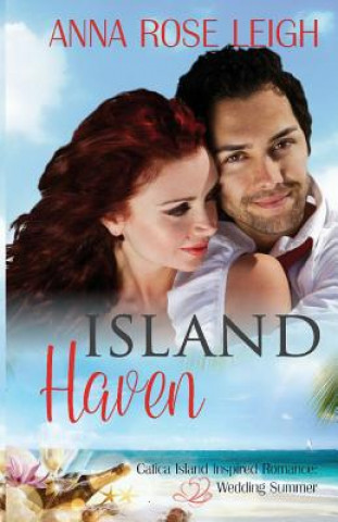 Könyv Island Haven (Catica Island Inspired Romance Book 7) Anna Rose Leigh
