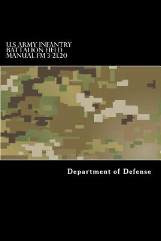 Könyv U.S Army Infantry Battalion Field Manual FM 3-21.20 Department of Defense