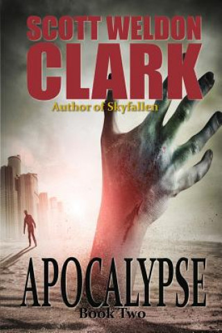 Kniha Apocalypse, Book 2 Scott Weldon Clark