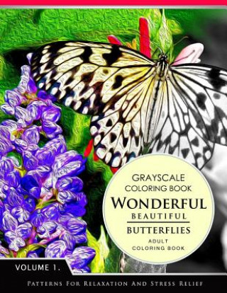 Carte Wonderful Butterflies Volume 1: Grayscale coloring books for adults Relaxation (Adult Coloring Books Series, grayscale fantasy coloring books) Grayscale Fantasy Publishing