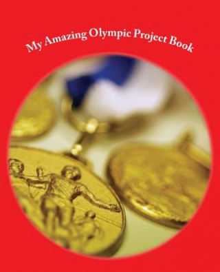 Книга The Amazing Olympic Games Project Book: - 75 pages J Kossowska