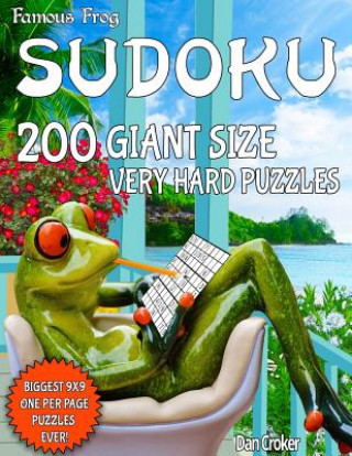 Könyv Famous Frog Sudoku 200 Giant Size Very Hard Puzzles. The Biggest 9 X 9 One Per Page Puzzles Ever!: A Take A Break Series Book Dan Croker