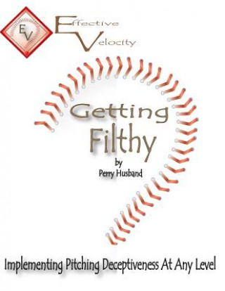 Buch Getting Filthy: Implementing Effective Velocity Perry L Husband