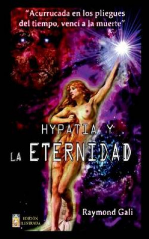 Carte Hypatia y la eternidad: Versión Bolsillo Ilustrada Raymond Gali