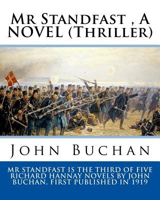 Könyv Mr Standfast, By John Buchan. A NOVEL (Thriller): John Buchan, 1st Baron Tweedsmuir, ( 26 August 1875 - 11 February 1940) was a Scottish novelist, his John Buchan