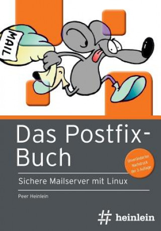 Kniha Das Postfix-Buch: Sichere Mailserver mit Linux Peer Heinlein