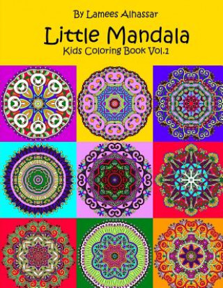 Könyv Little Mandala: Kids Coloring Book Vol. 1 Lamees Alhassar
