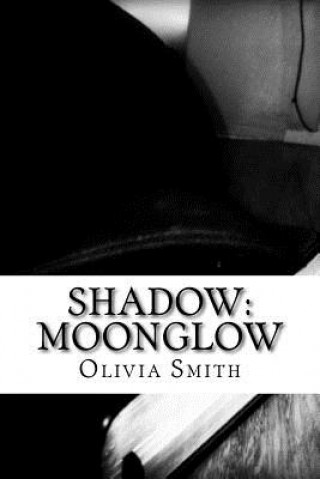 Kniha Shadow: Moonglow Olivia Smith