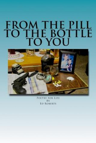Carte From the Pill to the Bottle to You Ed Roberts