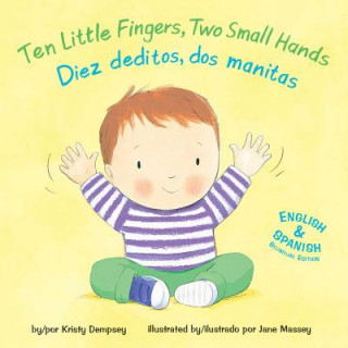 Книга Ten Little Fingers, Two Small Hands/Diez Deditos, Dos Manita Kristy Dempsey