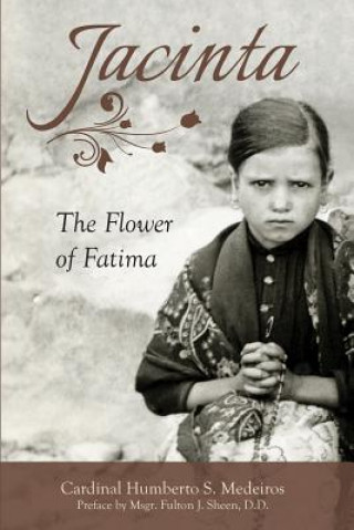 Kniha Jacinta: The Flower of Fatima Humberto S. Medeiros