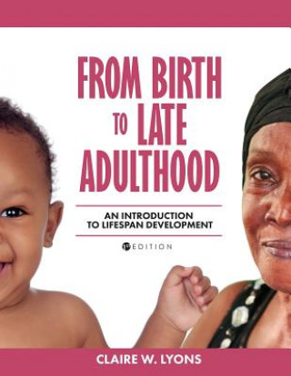 Kniha From Birth to Late Adulthood Claire W. Lyons