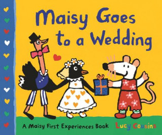 Könyv Maisy Goes to a Wedding: A Maisy First Experiences Book Lucy Cousins