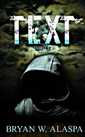 Carte Text: A Thriller Bryan W Alaspa