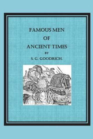Kniha Famous Men of Ancient Times S G Goodrich