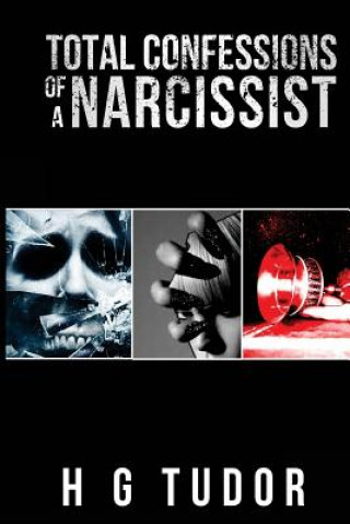 Carte Total Confessions of a Narcissist H G Tudor