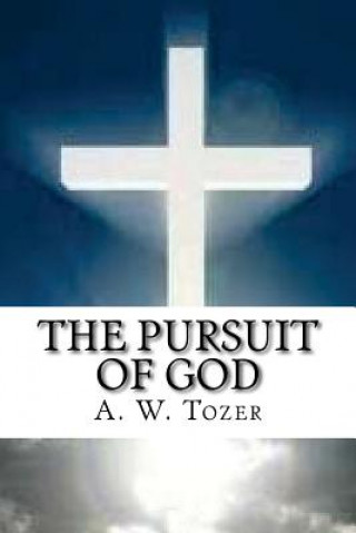 Könyv The Pursuit of God A W Tozer