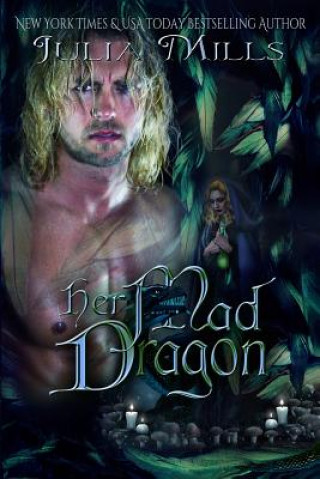Knjiga Her Mad Dragon Julia Mills