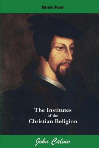 Libro Institutes of the Christian Religion (Book Four) John Calvin