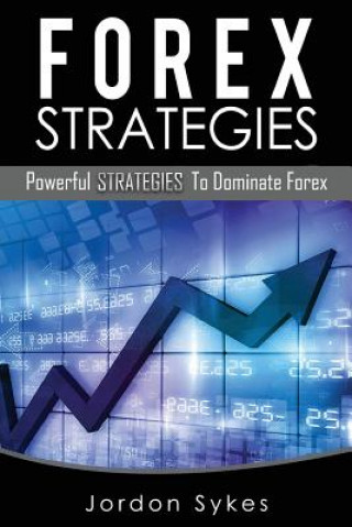 Książka Forex: Powerful Strategies To Dominate Forex Jordon Sykes