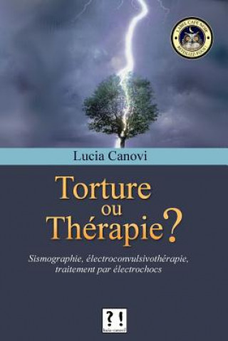 Carte Torture ou thérapie ?: Sismographie, électroconvulsivothérapie, traitement par électrochocs Lucia Canovi