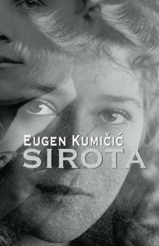 Könyv Sirota: Roman Iz Istarskog Zivota Eugen Kumicic