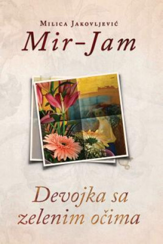 Könyv Devojka Sa Zelenim Ocima Milica Jakovljevic Mir-Jam