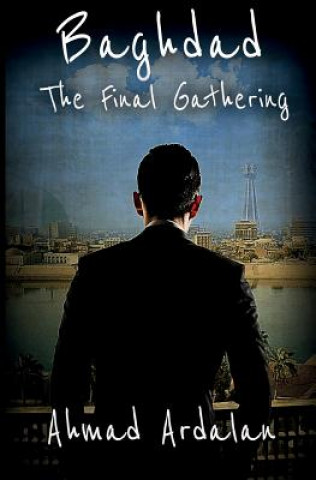 Knjiga Baghdad: The Final Gathering Ahmad Ardalan