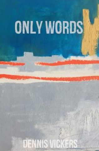 Βιβλίο Only Words: A Fairy Tale Dennis Vickers