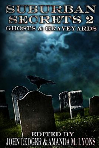 Carte Suburban Secrets 2: Ghosts & Graveyards John Ledger