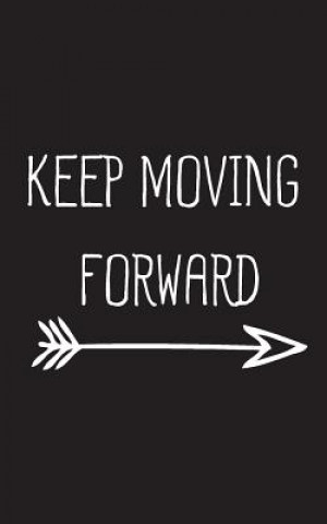 Book Keep Moving Forward Mind Notebook