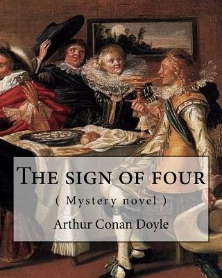 Carte The Sign of Four, by Arthur Conan Doyle ( Mystery Novel ): Followed By-The Adventures of Sherlock Holmes Arthur Conan Doyle