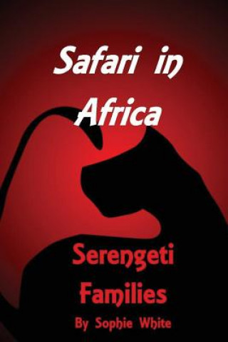 Boek Safari in Africa: Serengeti Families Sophie White