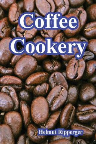 Kniha Coffee Cookery Helmut Ripperger