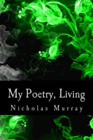 Carte My Poetry, Living Nicholas Murray