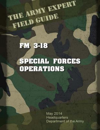 Könyv Field Manual FM 3-18 Special Forces Operations United States Us Army