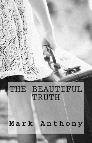 Kniha Beautiful Truth Mark Anthony