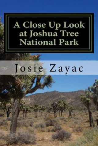 Kniha A Close Up Look at Joshua Tree National Park Josie Zayac