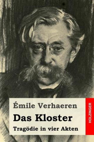 Könyv Das Kloster: Tragödie in vier Akten Emile Verhaeren